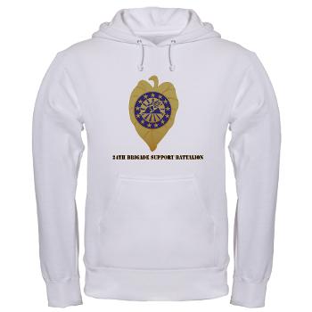 24BSB - A01 - 03 - 24th Brigade Support Bn with Text Hooded Sweatshirt - Click Image to Close