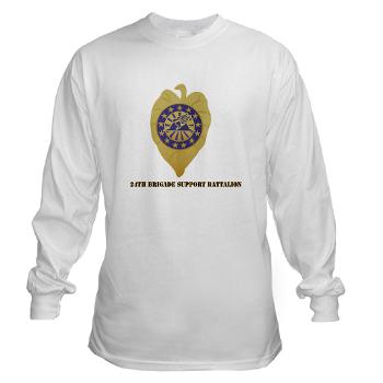 24BSB - A01 - 03 - 24th Brigade Support Bn with Text Long Sleeve T-Shirt