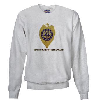 24BSB - A01 - 03 - 24th Brigade Support Bn with Text Sweatshirt