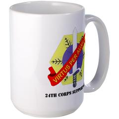 24CSG - M01 - 03 - 24th Corps Support Group with Text - Large Mug - Click Image to Close