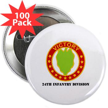 24ID - M01 - 01 - DUI - 24th Infantry Division with Text - 2.25" Button (100 pack)