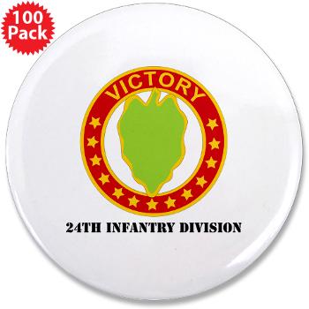 24ID - M01 - 01 - DUI - 24th Infantry Division with Text - 3.5" Button (100 pack)