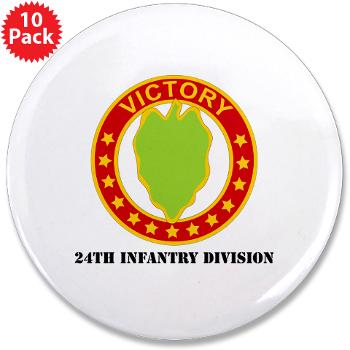 24ID - M01 - 01 - DUI - 24th Infantry Division with Text - 3.5" Button (10 pack)