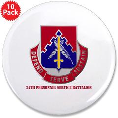 24PSB - M01 - 01 - DUI - 24th Personnel Service Battalion with Text - 3.5" Button (10 pack)
