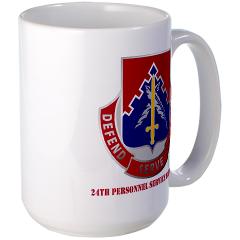 24PSB - M01 - 03 - DUI - 24th Personnel Service Battalion with Text - Large Mug
