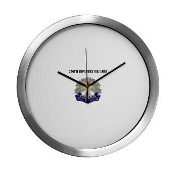 256IB - M01 - 03 - DUI - 256th Infantry Brigade with Text - Modern Wall Clock