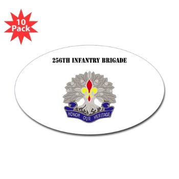 256IB - M01 - 01 - DUI - 256th Infantry Brigade with Text - Sticker (Oval 10 pk)