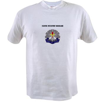 256IB - A01 - 04 - DUI - 256th Infantry Brigade with Text - Value T-shirt