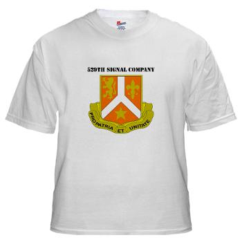 529SC - A01 - 04 - DUI - 529th Signal Company with Text White T-Shirt