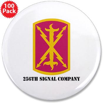 256SC - M01 - 01 - DUI - 256th Signal Company with Text - 3.5" Button (100 pack) - Click Image to Close