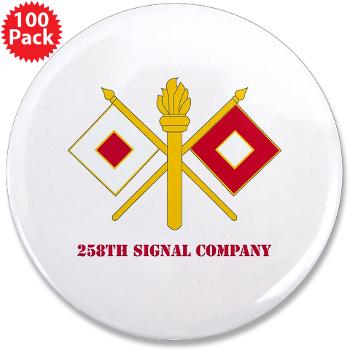 258SC - M01 - 01 - DUI - 258th Signal Company with Text - 3.5" Button (100 pack)