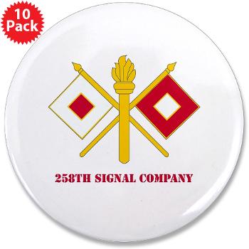 258SC - M01 - 01 - DUI - 258th Signal Company with Text - 3.5" Button (10 pack)