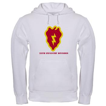 25ID - A01 - 03 - SSI - 25th Infantry Division with Text - Hooded Sweatshirt