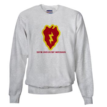 25ID - A01 - 03 - SSI - 25th Infantry Division with Text - Sweatshirt