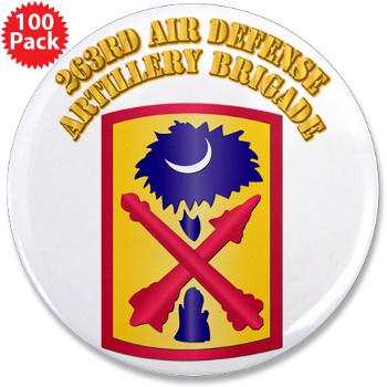 263ADAB - M01 - 01 - SSI - 263rd Air Defense Artillery Brigade with Text - 3.5" Button (100 pack)