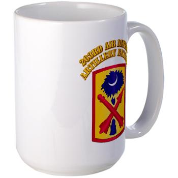 263ADAB - M01 - 03 - SSI - 263rd Air Defense Artillery Brigade with Text - Large Mug