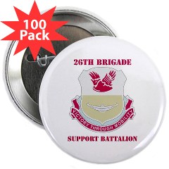 26BSB - M01 - 01 - DUI - 26th Bde - Support Bn with Text 2.25" Button (100 pack)