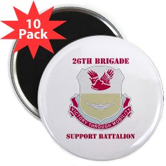 26BSB - M01 - 01 - DUI - 26th Bde - Support Bn with Text 2.25" Magnet (10 pack) - Click Image to Close