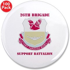 26BSB - M01 - 01 - DUI - 26th Bde - Support Bn with Text 3.5" Button (100 pack)