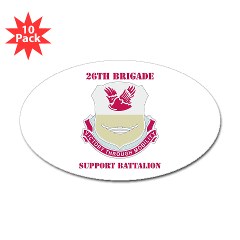 26BSB - M01 - 01 - DUI - 26th Bde - Support Bn with Text Sticker (Oval 10 pk)