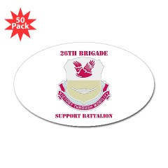 26BSB - M01 - 01 - DUI - 26th Bde - Support Bn with Text Sticker (Oval 50 pk)