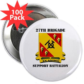 27BSB - M01 - 01 - DUI - 27th Brigade - Support Battalion with Text - 2.25" Button (100 pack) - Click Image to Close