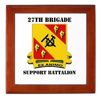 27BSB - M01 - 03 - DUI - 27th Brigade - Support Battalion with Text - Keepsake Box