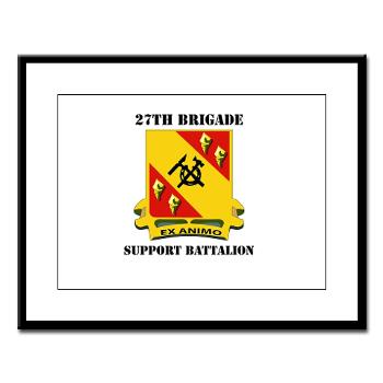 27BSB - M01 - 02 - DUI - 27th Brigade - Support Battalion with Text - Large Framed Print - Click Image to Close