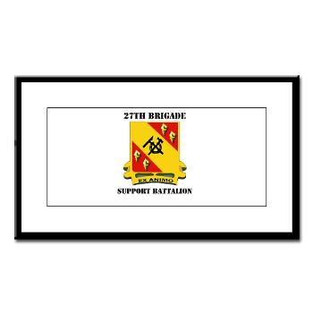 27BSB - M01 - 02 - DUI - 27th Brigade - Support Battalion with Text - Small Framed Print