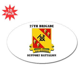 27BSB - M01 - 01 - DUI - 27th Brigade - Support Battalion with Text - Sticker (Oval 10 pk)