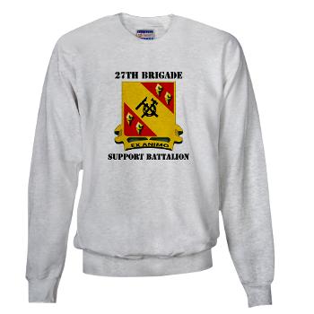 27BSB - A01 - 03 - DUI - 27th Brigade - Support Battalion with Text - Sweatshirt