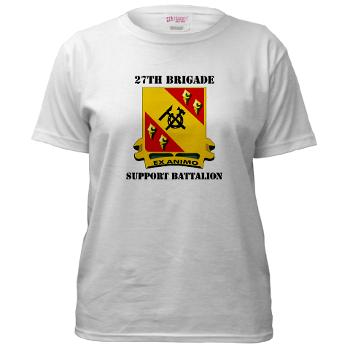 27BSB - A01 - 04 - DUI - 27th Brigade - Support Battalion with Text - Women's T-Shirt