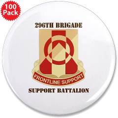 296BSB - M01 - 01 - DUI - 296th Bde - Support Bn with Text - 3.5" Button (100 pack) - Click Image to Close