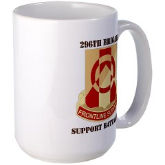 296BSB - M01 - 03 - DUI - 296th Bde - Support Bn with Text - Large Mug