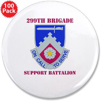 299BSBN - M01 - 01 - DUI - 299th Bde - Support Bn with Text - 3.5" Button (100 pack)