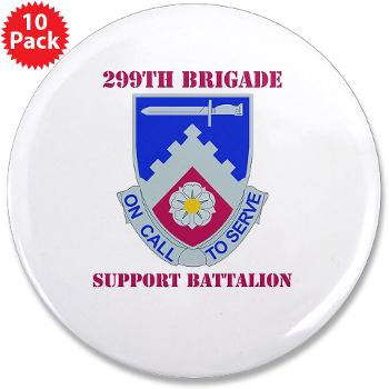 299BSBN - M01 - 01 - DUI - 299th Bde - Support Bn with Text - 3.5" Button (10 pack) - Click Image to Close