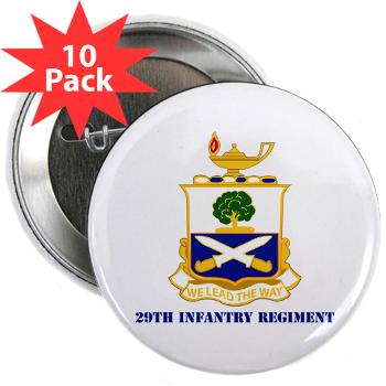 29IR - M01 - 01 - DUI - 29th Infantry Regiment with Text - 2.25" Button (10 pack)
