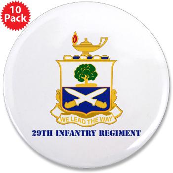 29IR - M01 - 01 - DUI - 29th Infantry Regiment with Text - 3.5" Button (10 pack)