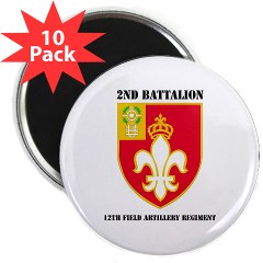 2B12FAR - M01 - 01 - DUI - 2nd Battalion - 12th Field Artillery Regiment with text 2.25" Magnet (10 pack) - Click Image to Close
