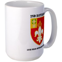 2B12FAR - M01 - 03 - DUI - 2nd Battalion - 12th Field Artillery Regiment with text Large Mug - Click Image to Close