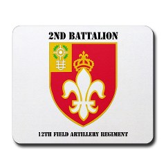 2B12FAR - M01 - 03 - DUI - 2nd Battalion - 12th Field Artillery Regiment with text Mousepad - Click Image to Close