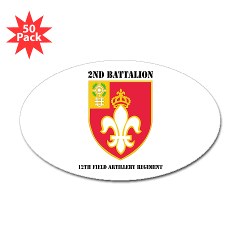 2B12FAR - M01 - 01 - DUI - 2nd Battalion - 12th Field Artillery Regiment with text Sticker (Oval 50 pk) - Click Image to Close