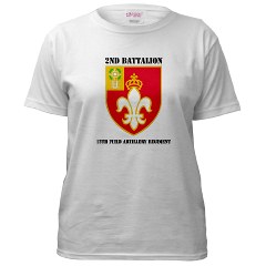 2B12FAR - A01 - 04 - DUI - 2nd Battalion - 12th Field Artillery Regiment with text Women's T-Shirt