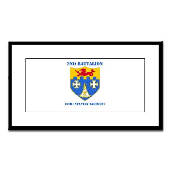 2B12IR - M01 - 02 - DUI - 2nd Battalion - 12th Infantry Regiment with Text - Small Framed Print