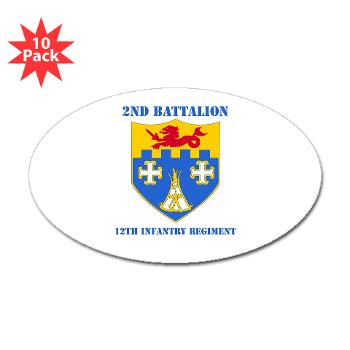 2B12IR - M01 - 01 - DUI - 2nd Battalion - 12th Infantry Regiment with Text - Sticker (Oval 10 pk)