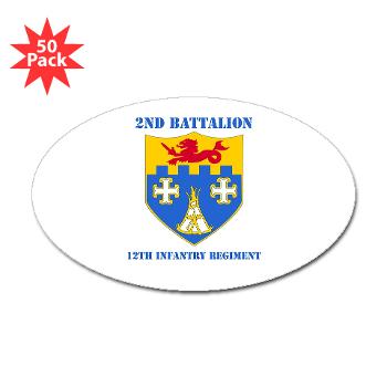 2B12IR - M01 - 01 - DUI - 2nd Battalion - 12th Infantry Regiment with Text - Sticker (Oval 50 pk)