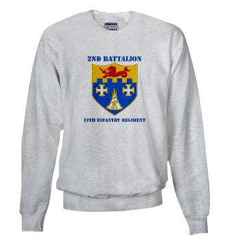 2B12IR - A01 - 03 - DUI - 2nd Battalion - 12th Infantry Regiment with Text - Sweatshirt