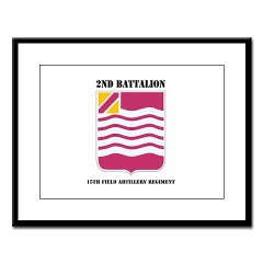 2B15FAR - M01 - 02 - DUI - 2nd Bn - 15th FA Regt with Text Large Framed Print