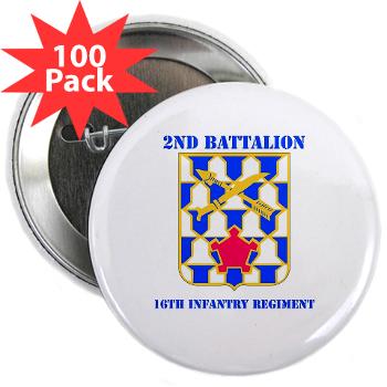 2B16IR - M01 - 01 - DUI - 2nd Battalion - 16th Infantry Regiment with Text - 2.25" Button (100 pack) - Click Image to Close