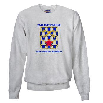 2B16IR - A01 - 03 - DUI - 2nd Battalion - 16th Infantry Regiment with Text - Sweatshirt - Click Image to Close